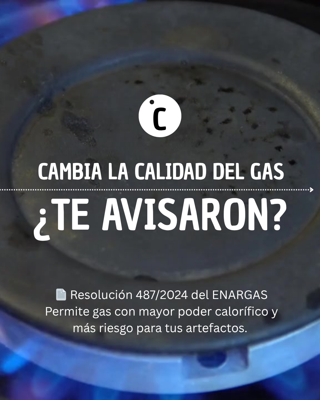 Cambia la calidad del gas ¿Te&nbsp;avisaron?