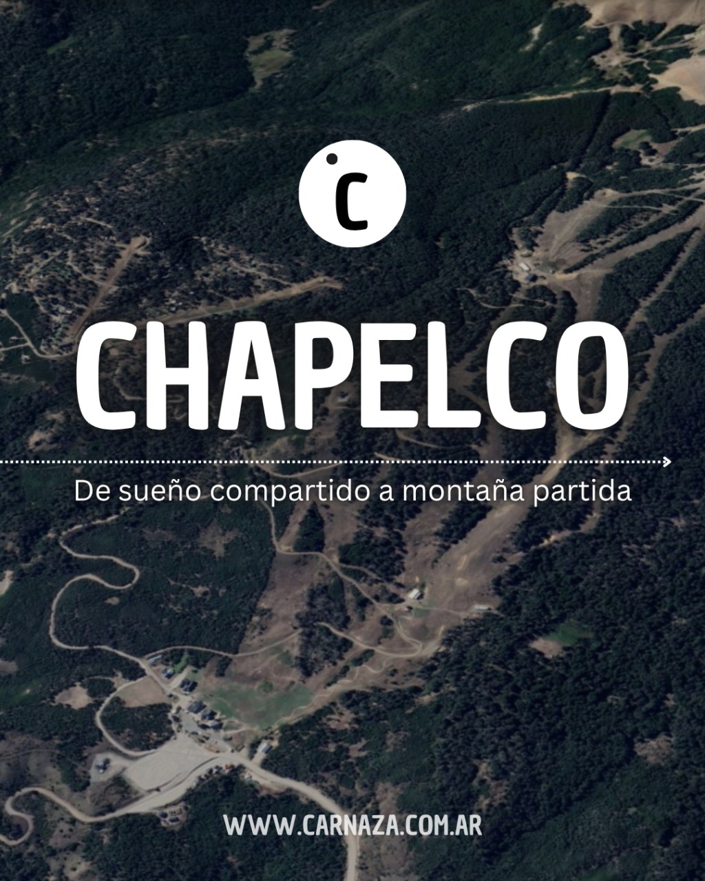 De sueño compartido, a montaña partida: Chapelco