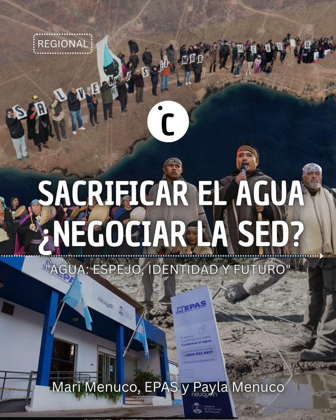Sacrificar el Agua, ¿negociar la sed?: Mari Menuco, EPAS y Payla&nbsp;Menuco